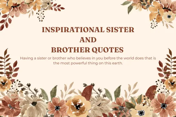 Inspirational Sister and Brother Quotes