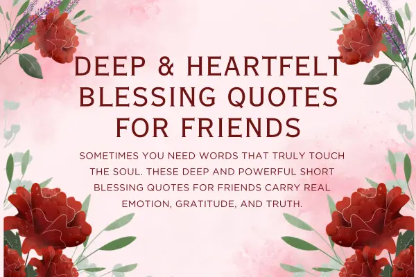 Deep & Heartfelt Blessing Quotes For Friends