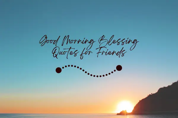 Good Morning Blessing Quotes For Friend