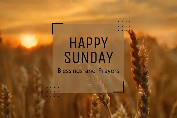 Happy Sunday Blessings and Prayers