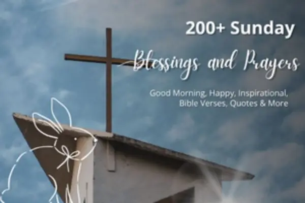 200+ Sunday Blessings and Prayers