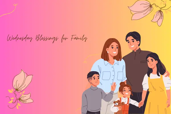 Wednesday Blessings for Family and Friends