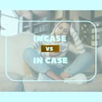 incase vs in case
