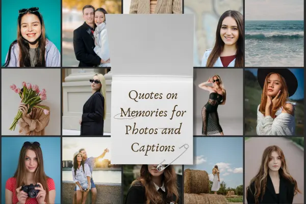 Quotes on Memories for Photos and Captions
