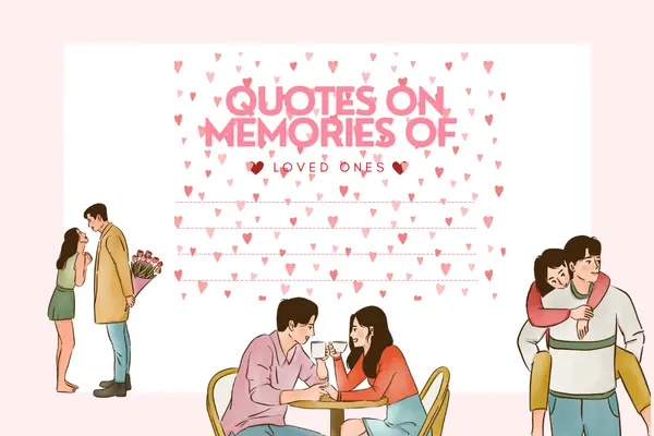Quotes on Memories of Loved Ones